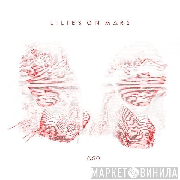 Lilies On Mars - ∆GO