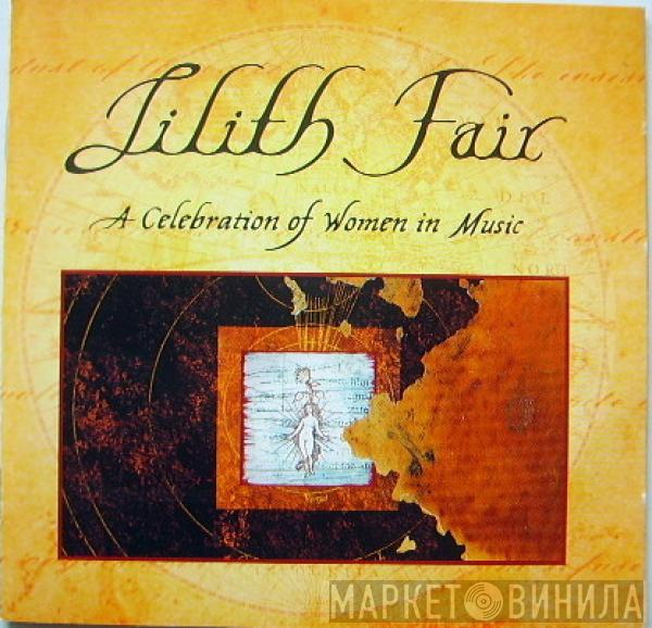  - Lilith Fair (A Celebration Of Women In Music)