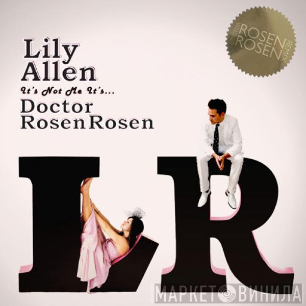, Lily Allen  Doctor Rosen Rosen  - It's Not Me, It's... Doctor Rosen Rosen (Remix Album)