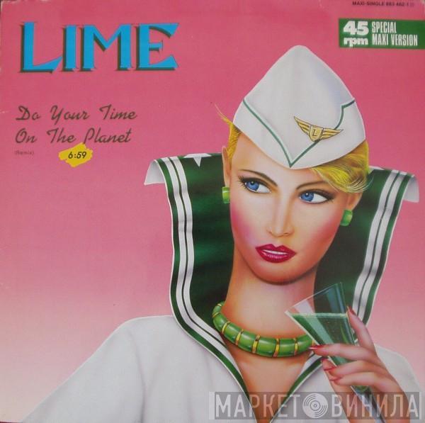  Lime   - Do Your Time On The Planet (Remix) / Say You Love Me (Remix)