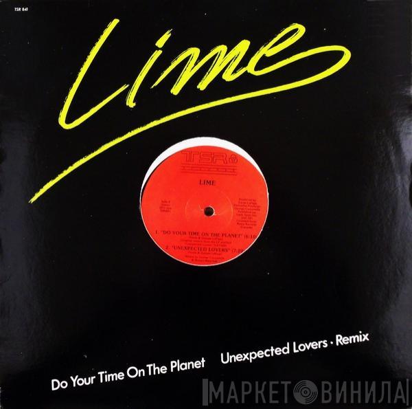Lime  - Do Your Time On The Planet / Unexpected Lovers • Remix