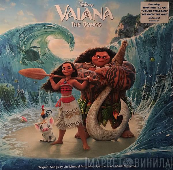 , Lin-Manuel Miranda And Opetaia Foa'i  Mark Mancina  - Vaiana The Songs