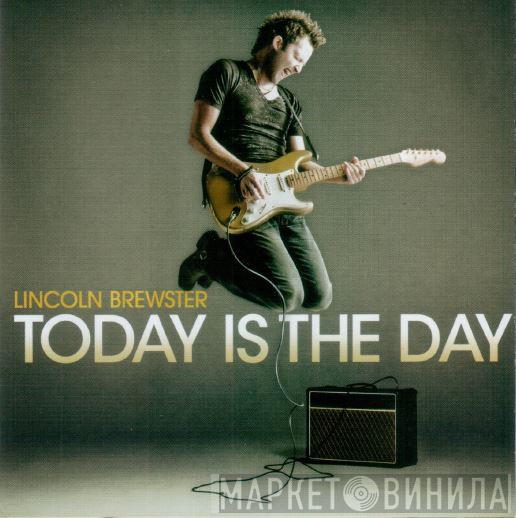 Lincoln Brewster - Today Is The Day