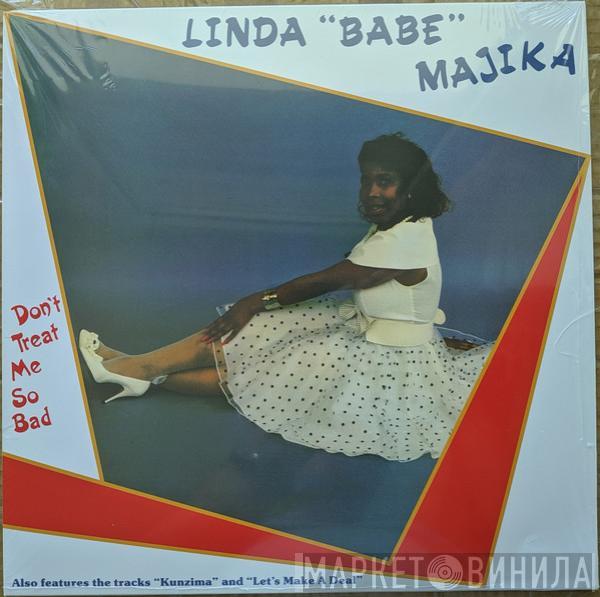 Linda 'Babe' Majika - Don't Treat Me So Bad