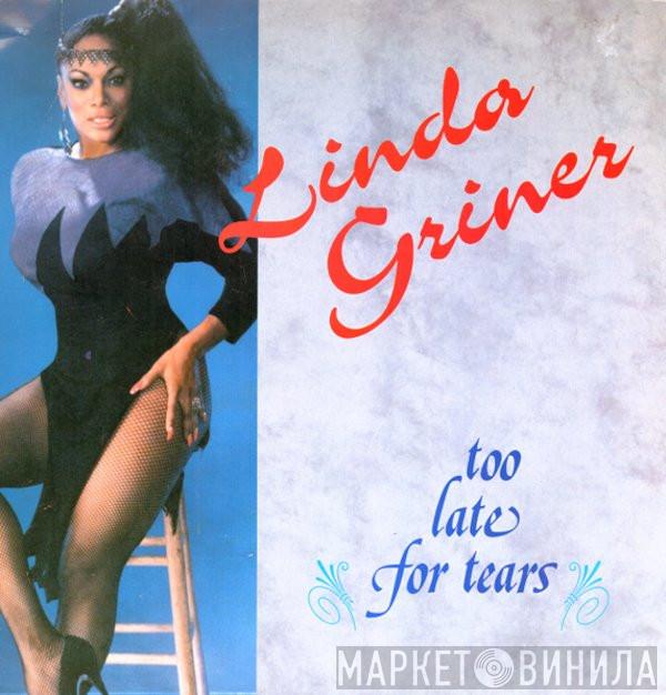 Linda Griner - Too Late For Tears