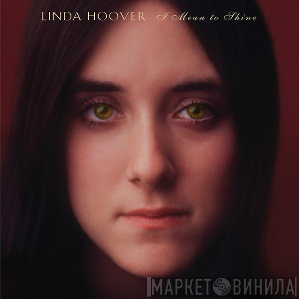 Linda Hoover - I Mean To Shine