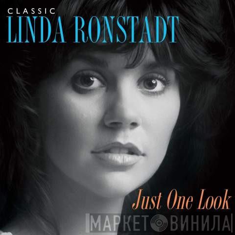 Linda Ronstadt - Classic Linda Ronstadt: Just One Look