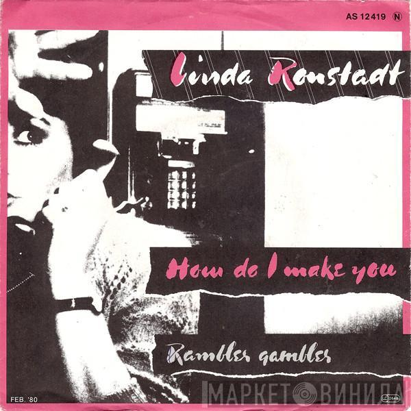  Linda Ronstadt  - How Do I Make You