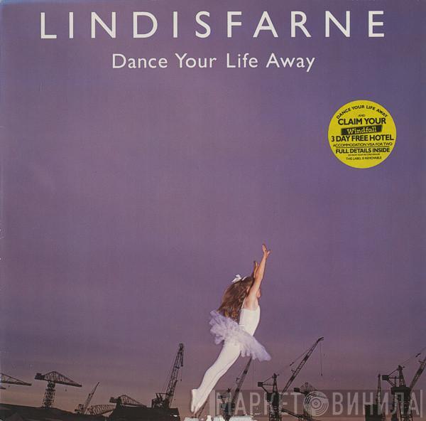 Lindisfarne - Dance Your Life Away