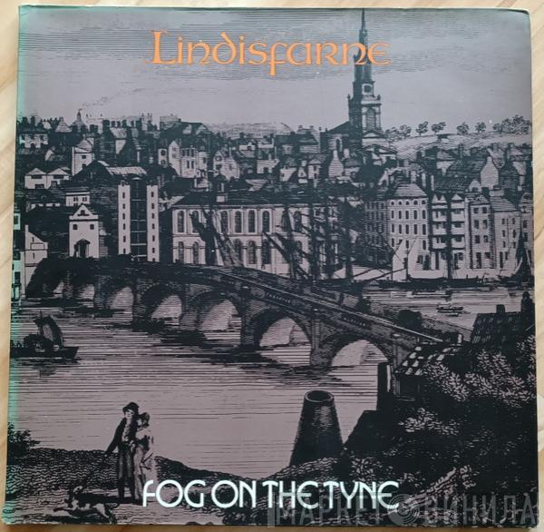  Lindisfarne  - Fog On The Tyne