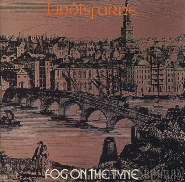  Lindisfarne  - Fog On The Tyne