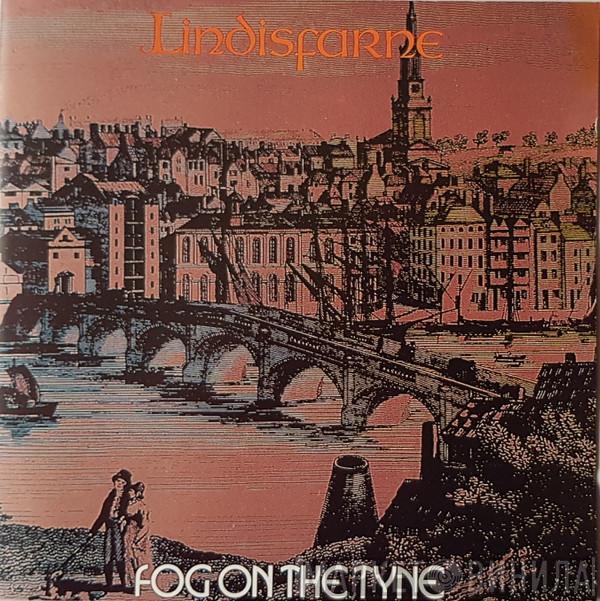  Lindisfarne  - Fog On The Tyne