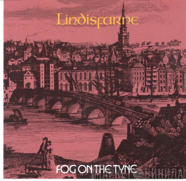  Lindisfarne  - Fog On The Tyne
