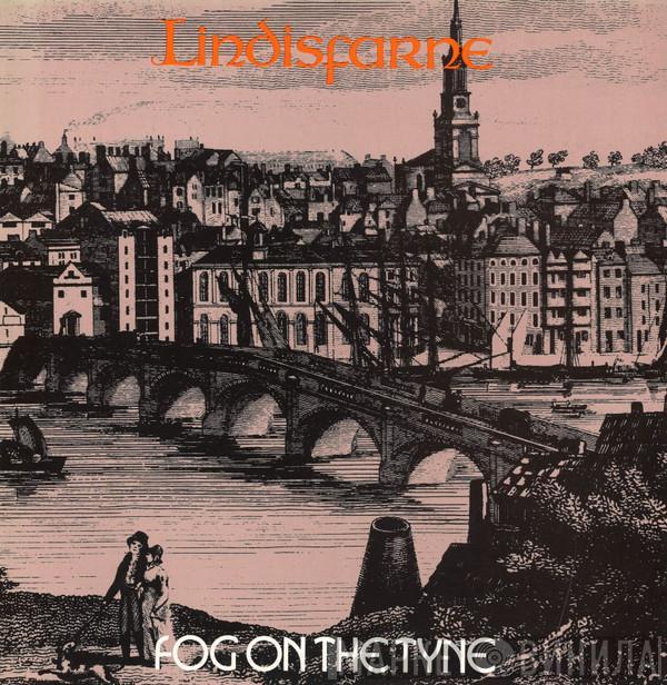  Lindisfarne  - Fog On The Tyne