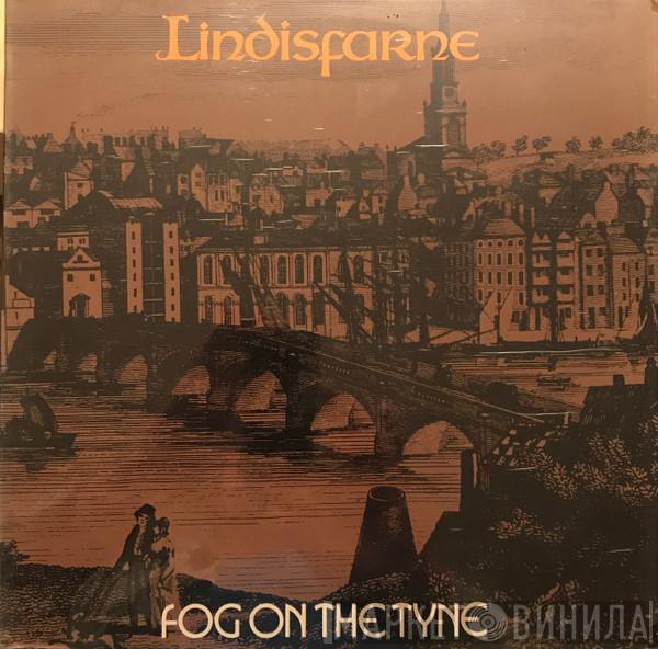  Lindisfarne  - Fog On The Tyne