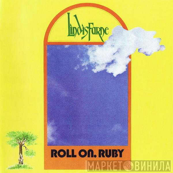  Lindisfarne  - Roll On, Ruby