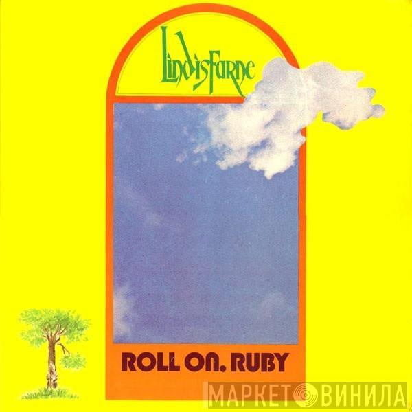  Lindisfarne  - Roll On, Ruby