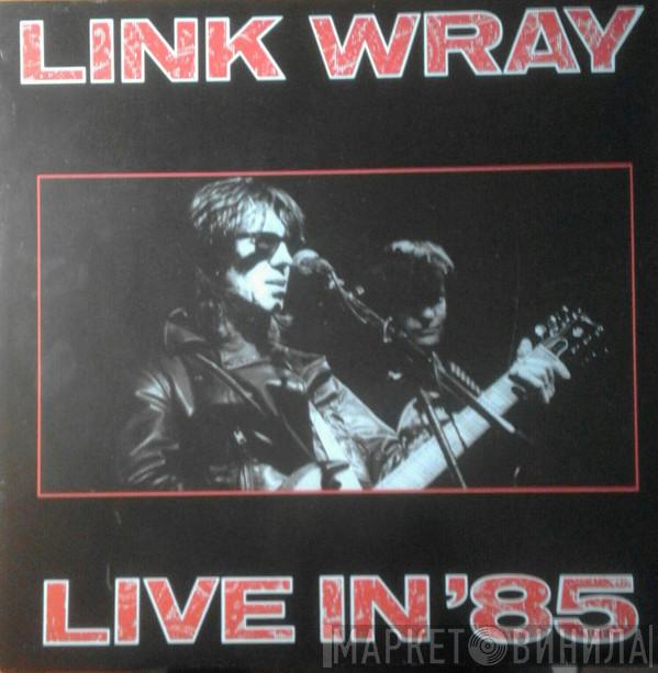 Link Wray - Live In '85