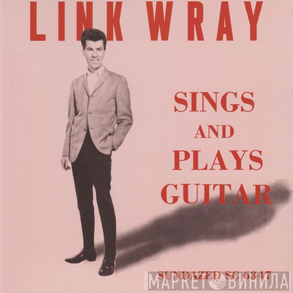  Link Wray  - Sings And Plays Guitar