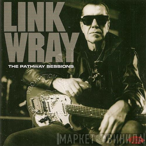  Link Wray  - The Pathway Sessions