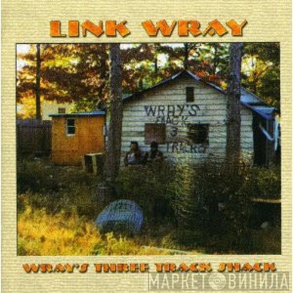  Link Wray  - Wray's Three Track Shack