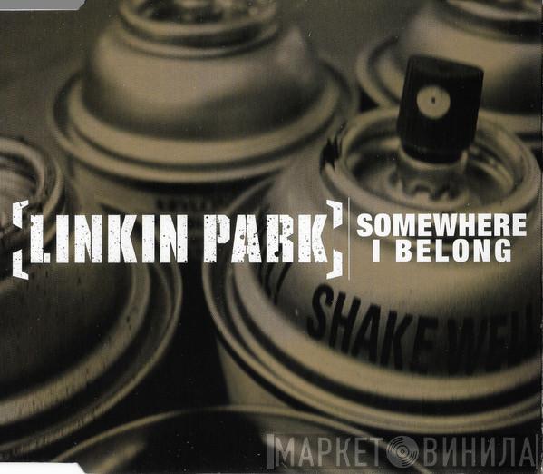  Linkin Park  - Somewhere I Belong