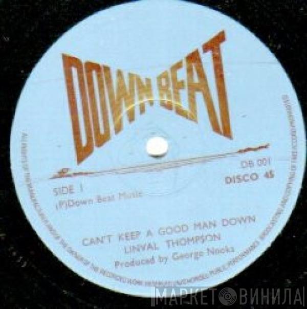 Linval Thompson, George Nooks - Can't Keep A Good Man Down / Another Day