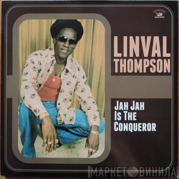 Linval Thompson - Jah Jah Is The Conqueror