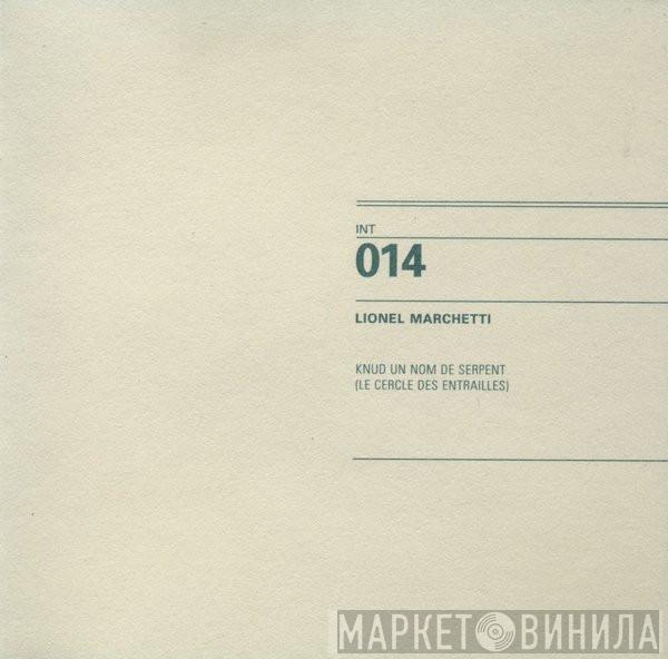  Lionel Marchetti  - Knud Un Nom De Serpent (Le Cercle Des Entrailles)