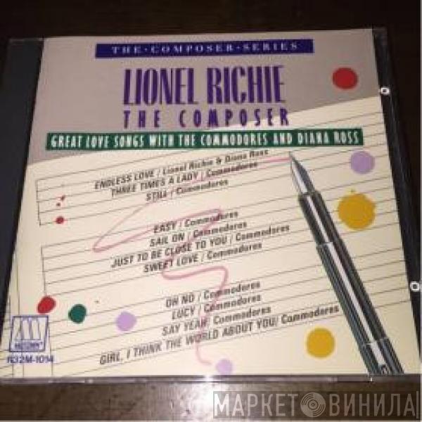 , Lionel Richie , Commodores  Diana Ross  - Lionel Richie The Composer - Great Love Songs With The Commodores And Diana Ross