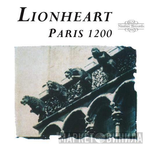 , Lionheart  , Pérotin  Léonin  - Paris 1200 - Chant And Polyphony From 12th Century France