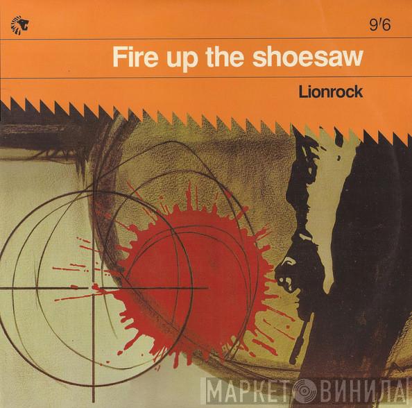  Lionrock  - Fire Up The Shoesaw