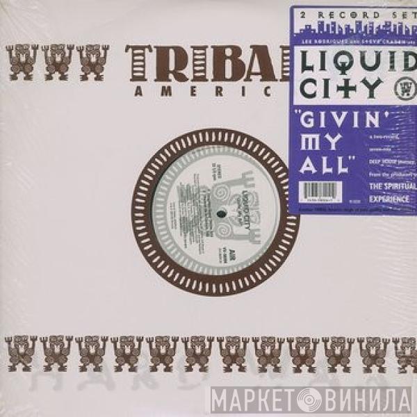 Liquid City - Givin' My All