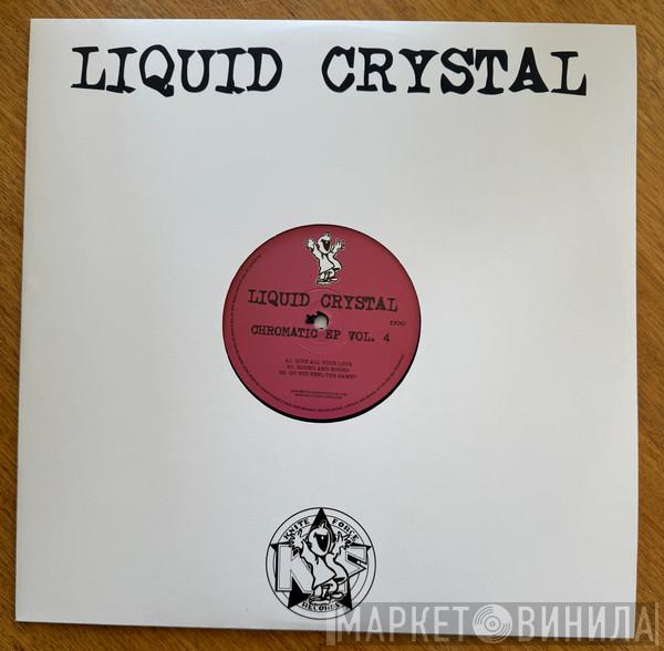 Liquid Crystal - Chromatic EP Vol. 4