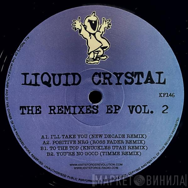 Liquid Crystal - The Remixes EP Vol. 2