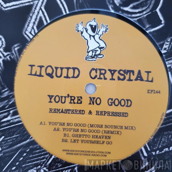 Liquid Crystal - You're No Good EP