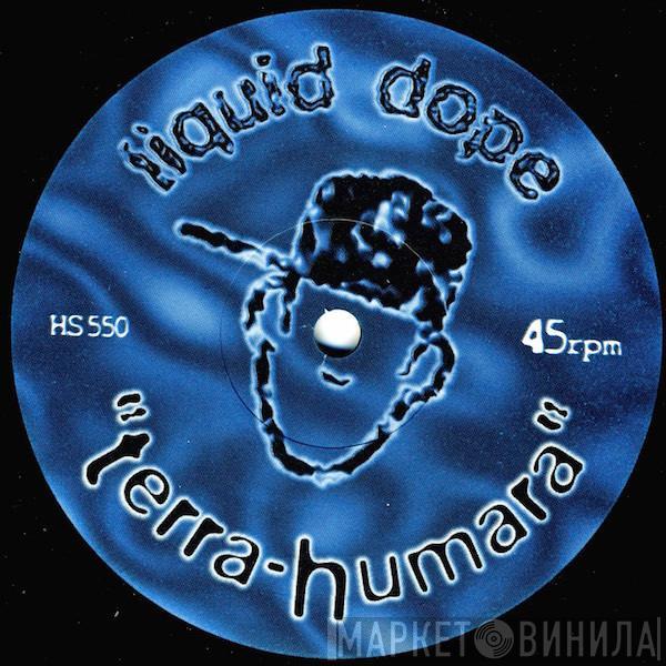 Liquid Dope - Terra-Humara 
