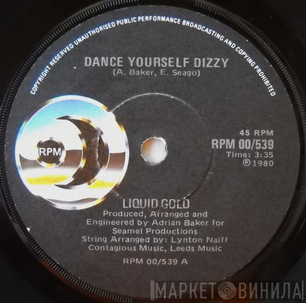  Liquid Gold  - Dance Yourself Dizzy