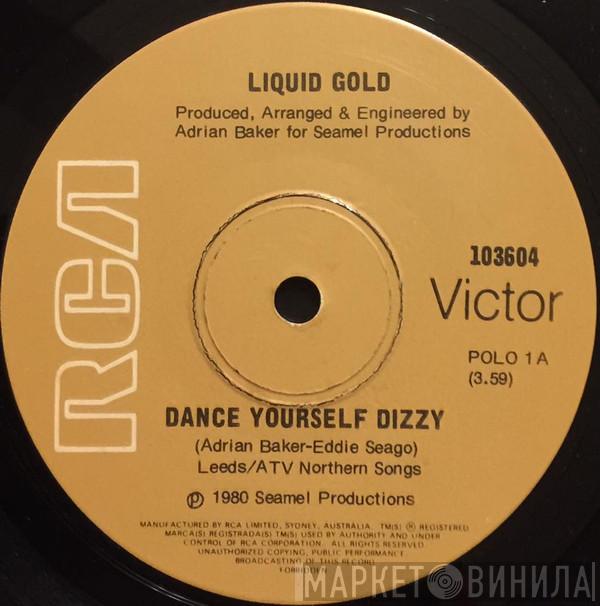  Liquid Gold  - Dance Yourself Dizzy