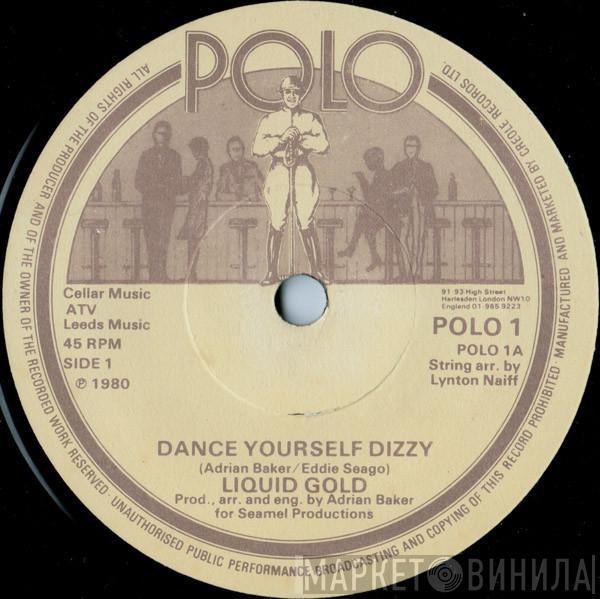  Liquid Gold  - Dance Yourself Dizzy