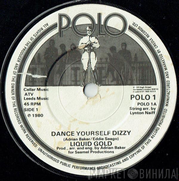 Liquid Gold - Dance Yourself Dizzy