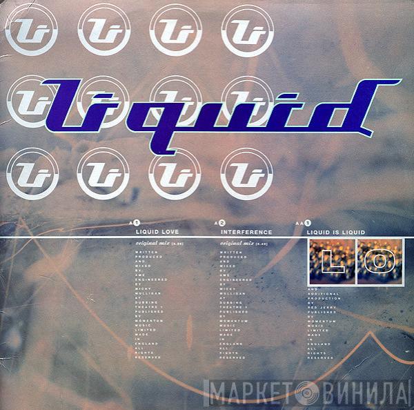 Liquid - Liquid Love / Interference / Liquid Is Liquid