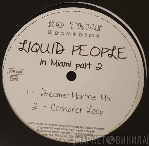 Liquid People - In Miami (Part 2)