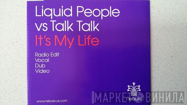 Liquid People, Talk Talk - It's My Life