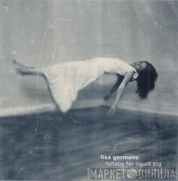 Lisa Germano - Lullaby For Liquid Pig