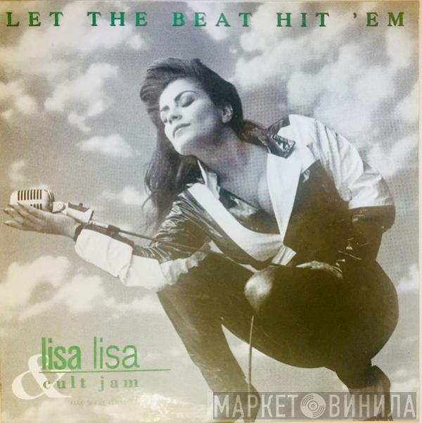  Lisa Lisa & Cult Jam  - Let The Beat Hit 'Em