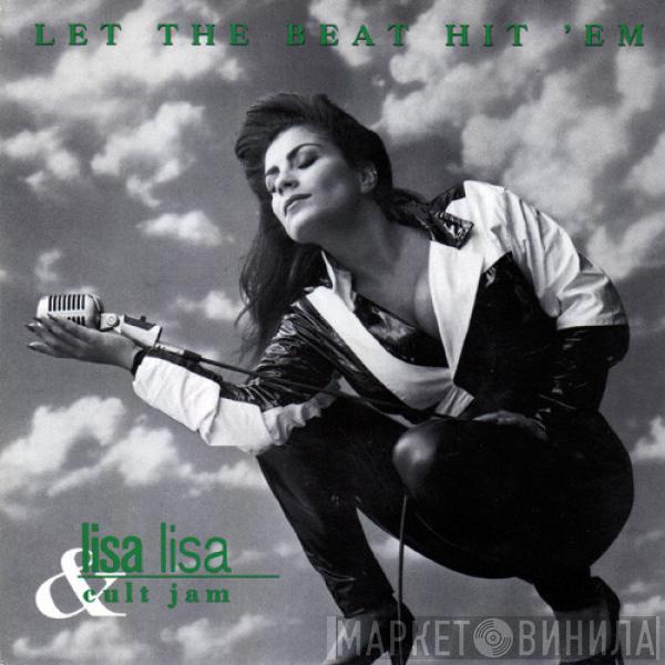  Lisa Lisa & Cult Jam  - Let The Beat Hit 'Em