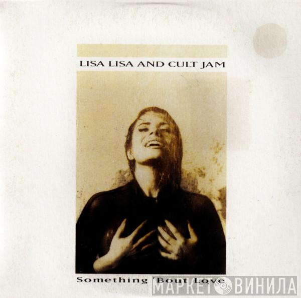  Lisa Lisa & Cult Jam  - Something 'Bout Love