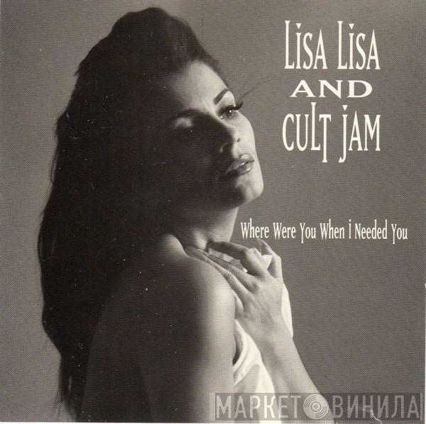  Lisa Lisa & Cult Jam  - Where Were You When I Needed You