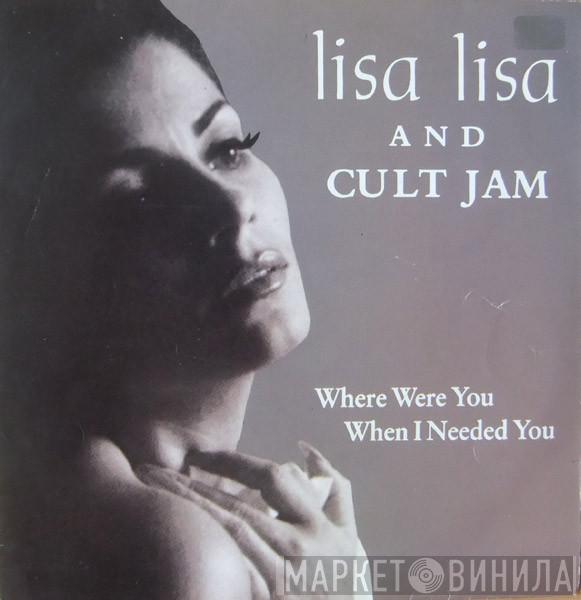  Lisa Lisa & Cult Jam  - Where Were You When I Needed You